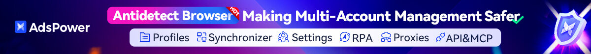 AdsPower antidetect browser — profiles, synchroniser, settings, RPA, proxies and API, for safer multi-account management.